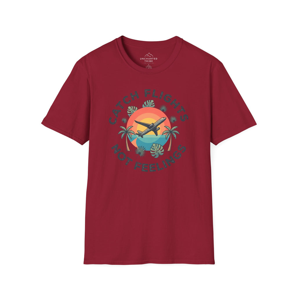 Catching Flights not Feelings T-Shirt