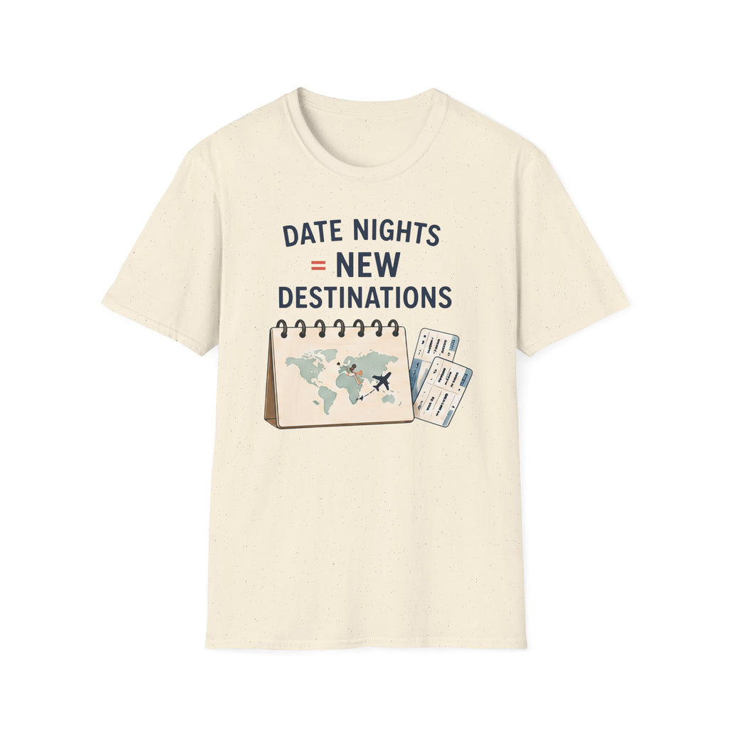 Date Night = New Destinations T-shirt