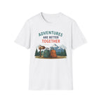 Adventures are Better Together T-Shirt