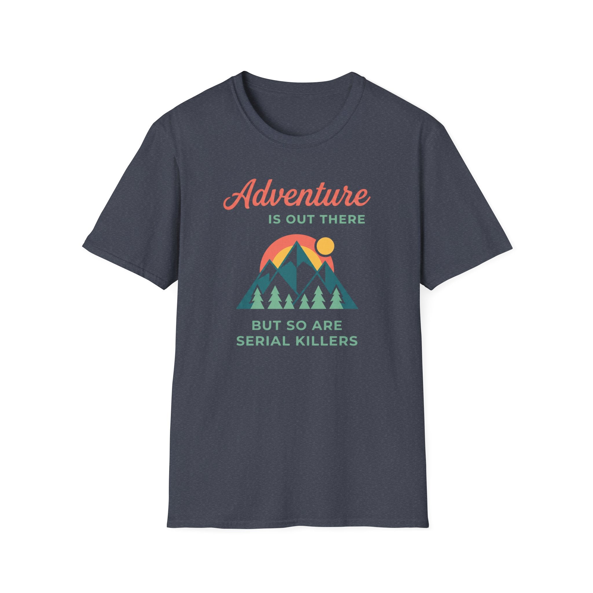 Adventure is out there T-Shirt
