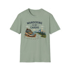 Wandering is my Cardio T-shirt
