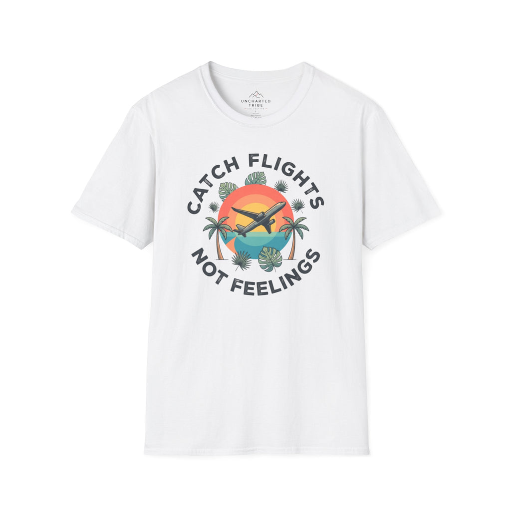 Catching Flights not Feelings T-Shirt
