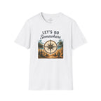 Let's Go Somewhere T-Shirt