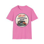 HELP I Overpacked Again T-Shirt