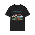 Adventures are Better Together T-Shirt