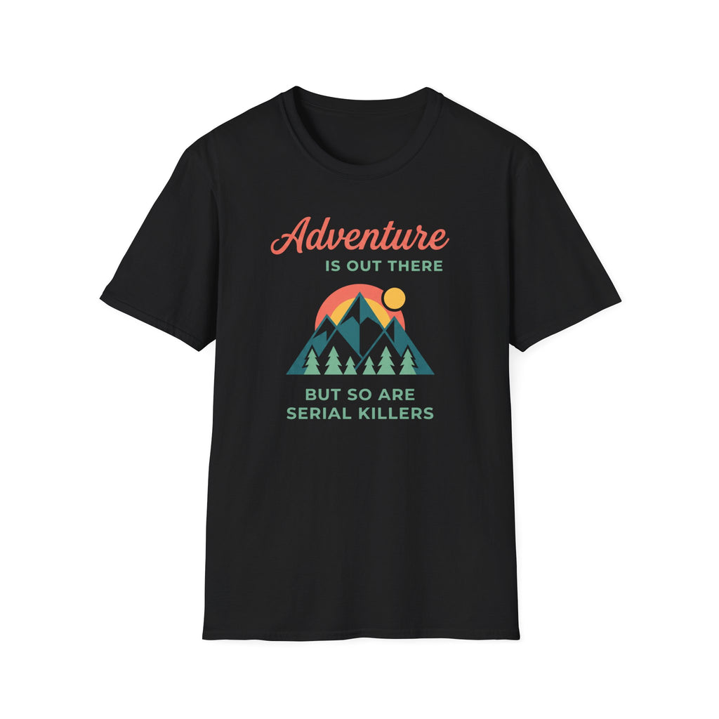Adventure is out there T-Shirt
