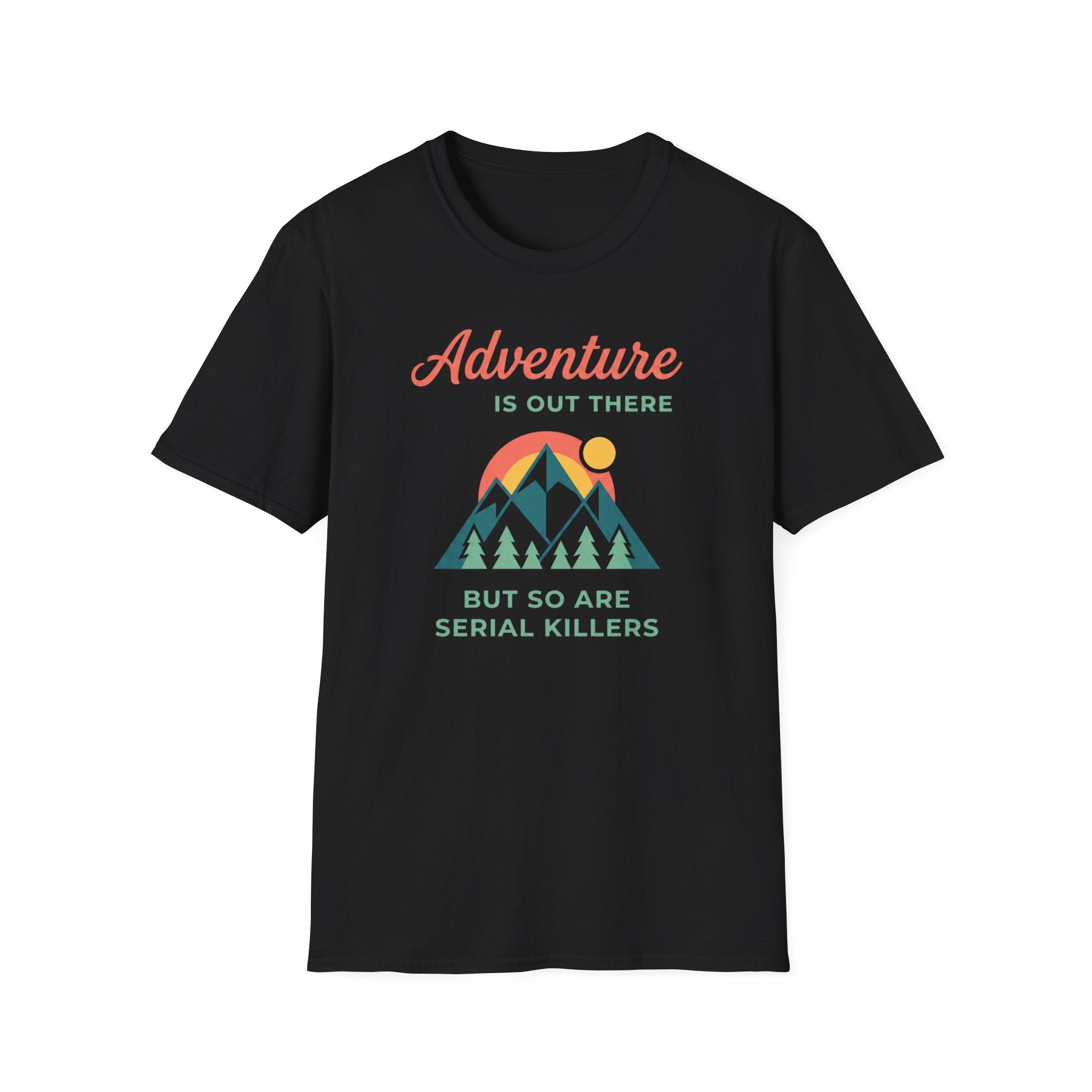 Adventure is out there T-Shirt