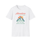 Adventure is out there T-Shirt