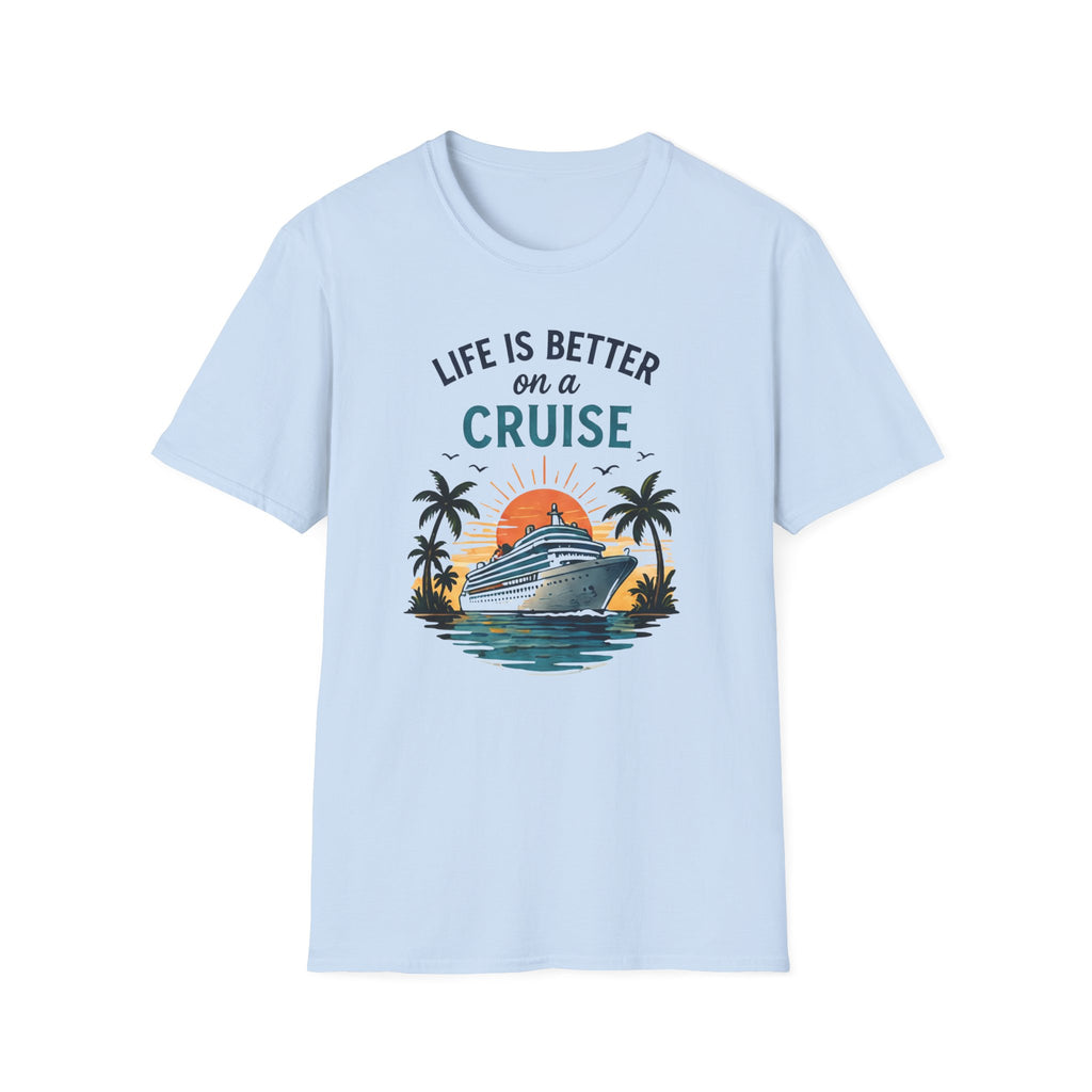 Life is Better on a Cruise T-shirt