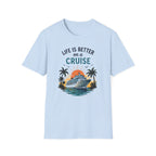 Life is Better on a Cruise T-shirt