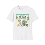 Vacation  Calories Don't Count T-Shirt