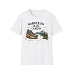 Wandering is my Cardio T-shirt
