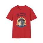 All Aboard the Good Life T-Shirt