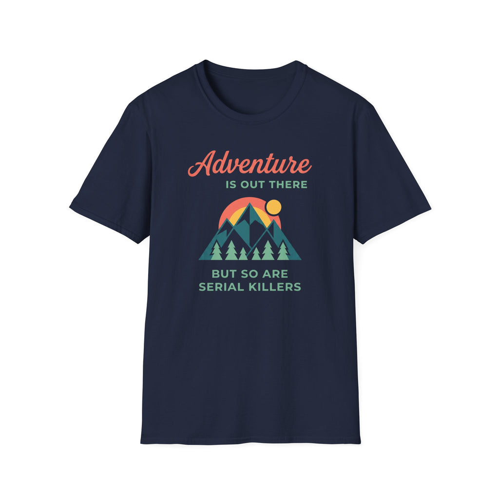 Adventure is out there T-Shirt