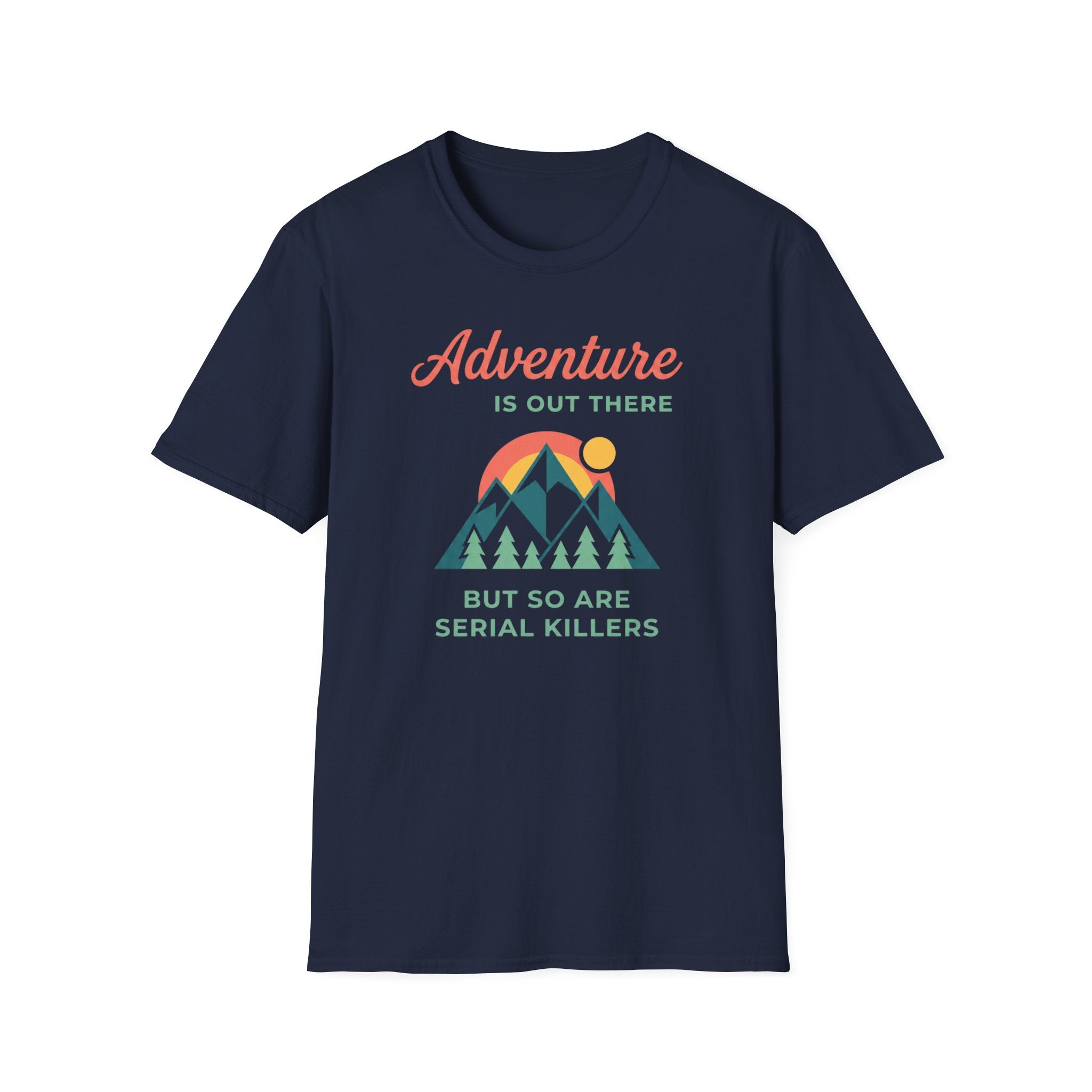 Adventure is out there T-Shirt