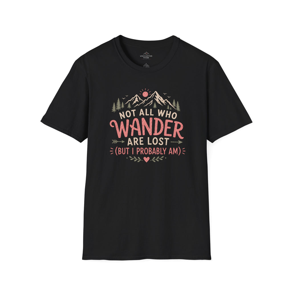 Not All Who Wander Are Lost T-Shirt