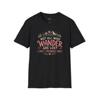 Not All Who Wander Are Lost T-Shirt