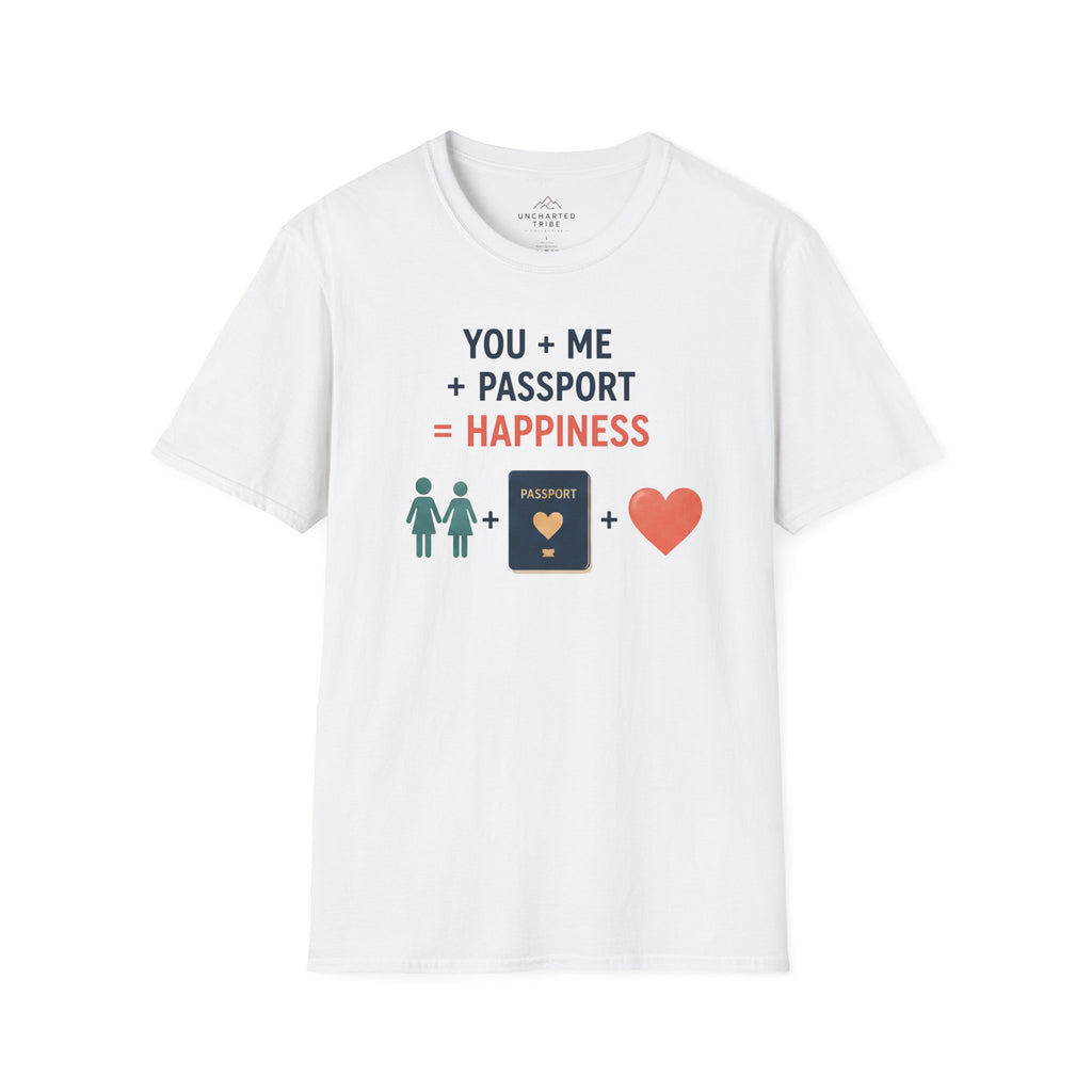 You, Me, and Passport = Happiness T-Shirt