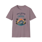 Life is Better on a Cruise T-shirt