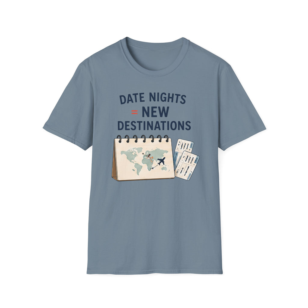 Date Night = New Destinations T-shirt