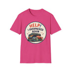 HELP I Overpacked Again T-Shirt