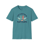 Life is Better in Flip Flops T-Shirt
