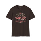 Not All Who Wander Are Lost T-Shirt