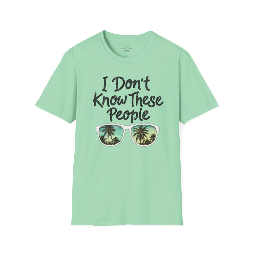 I Don't Know These People T-Shirt