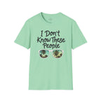 I Don't Know These People T-Shirt