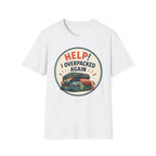 HELP I Overpacked Again T-Shirt