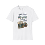 One more Magnet T-Shirt