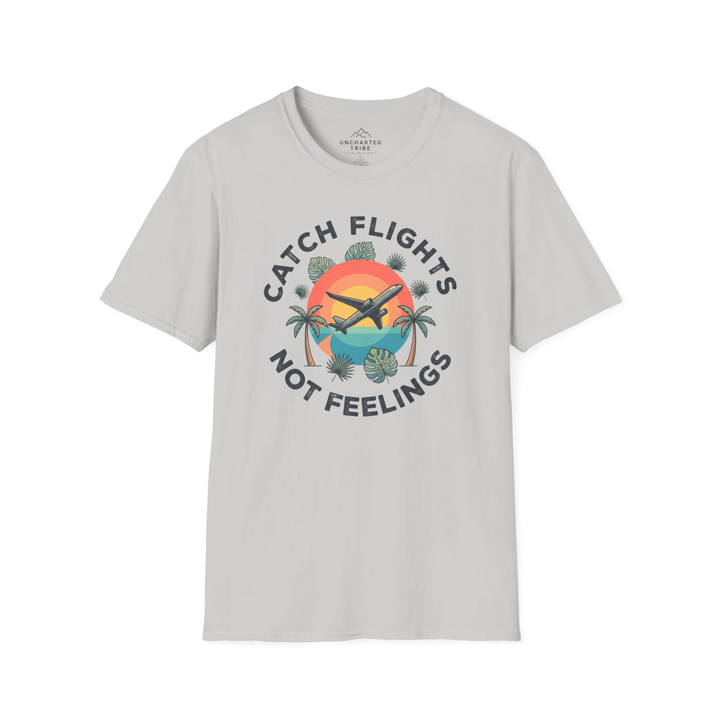 Catching Flights not Feelings T-Shirt