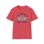 Life is Better in Flip Flops T-Shirt