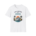Life is Better on a Cruise T-shirt