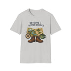 Detours = Better Stories T-shirt