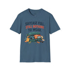 Suitcase Full Still Nothing to Wear T-Shirt