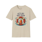 Let's Get Ship Faced T-Shirt