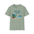 Just Add Water T-Shirt