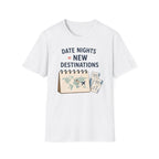Date Night = New Destinations T-shirt