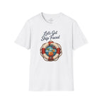 Lets Get Ship Faced T-Shirt