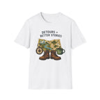 Detours = Better Stories T-shirt