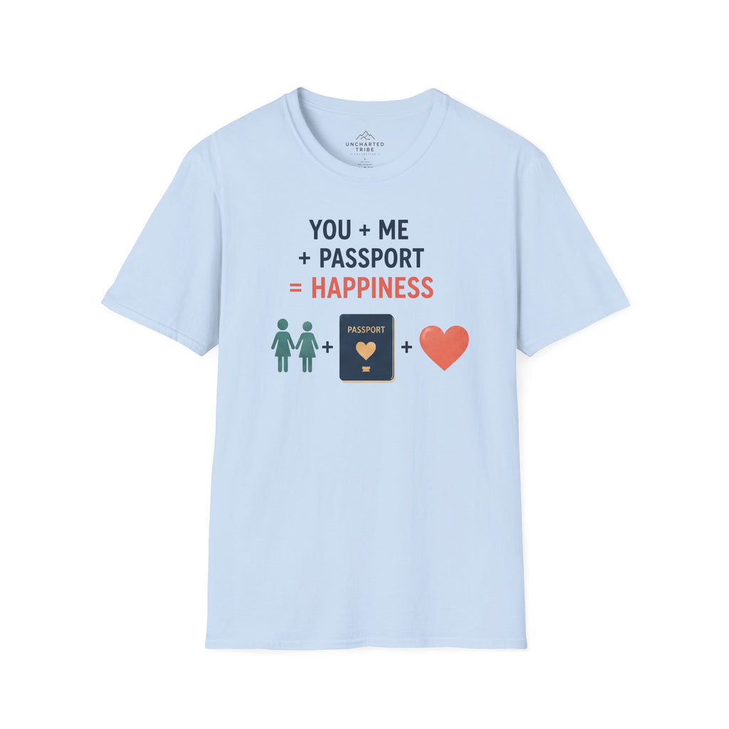 You, Me, and Passport = Happiness T-Shirt