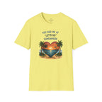 You Had Me at Lets Go Somewhere T-Shirt