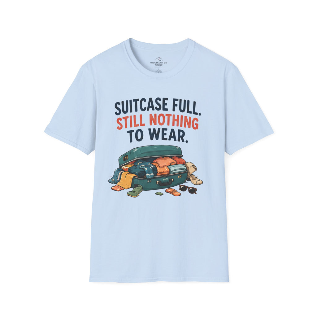 Suitcase Full Still Nothing to Wear T-Shirt