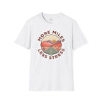 More Miles and Less Stress T-Shirt