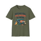 Suitcase Full Still Nothing to Wear T-Shirt
